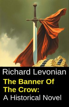 the banner of the crow: a historical novel (ebook)-richard levonian-9783745244823