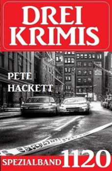 drei krimis spezialband 1120 (ebook)-pete hackett-9783753213323
