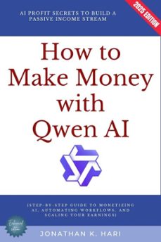 how to make money with qwen ai: (ebook)-jonathan k. hari-9783819740923