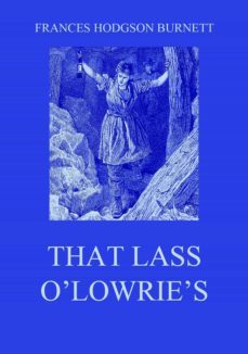 that lass o'lowrie's (ebook)-frances hodgson burnett-9783849648923