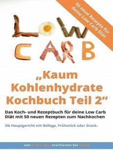 kaum kohlenhydrate kochbuch teil 2 - low carb kochbuch (ebook)-andre isler-9783958306523
