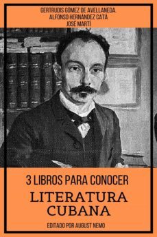 3 libros para conocer literatura cubana (ebook)-alfonso hernandez cata-gertrudis gomez de avellaneda-jose marti-9783985513123