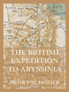 the british expedition to abyssinia (ebook)-henry m. hozier-9783988680723