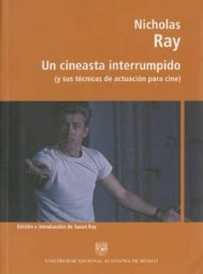 un cineasta interrumpido-nicholas ray-9786070248023