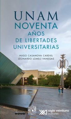 unam noventa años de libertades universitarias (ebook)-hugo casanova cardiel-leonardo lomeli vanegas-9786070311123