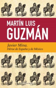 javier mina (ebook)-martin luis guzman-9786070723223