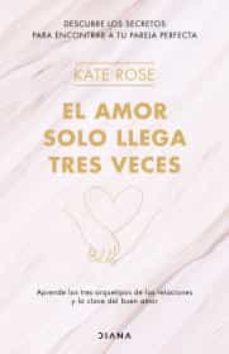 el amor solo llega tres veces-9786070774423