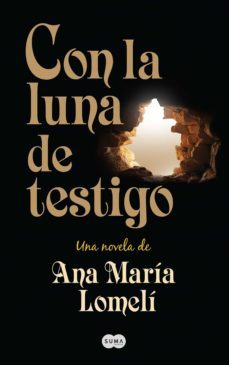 con la luna de testigo (ebook)-ana maria lomeli-9786071133823