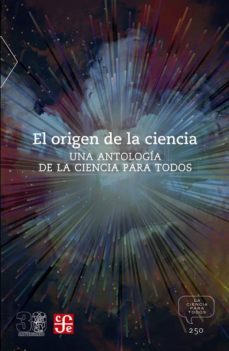 el origen de la ciencia: una antologia de la ciencia para todos-jorge flores valdes-9786071653123