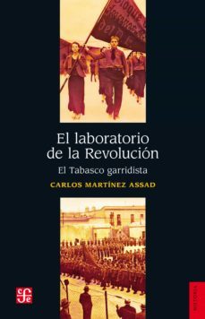 el laboratorio de la revolucion (ebook)- carlos martinez assad-9786071670823
