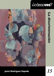 ¿como ves? la discriminacion (ebook)-jesus rodriguez zepeda-9786073064323