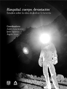blanquitud, cuerpo, devastacion. estudios sobre la obra de bolivar echeverria (ebook)-9786073082723