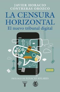 la censura horizontal (ebook)-javier horacio contreras orozco-9786073811323