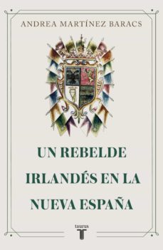 un rebelde irlandes en la nueva españa (ebook)-9786073813723