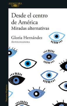 desde el centro de américa (ebook)-gloria hernandez-9786073838023
