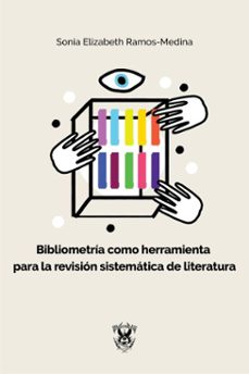bibliometria como herramienta para la revision sistematica de literatura (ebook)-9786077374923