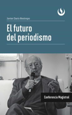 el futuro del periodismo (ebook)-javier dario restrepo-9786123181123