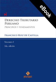 derecho tributario peruano vol. i (2da. edicion) (ebook)-francisco javier ruiz de castilla ponce de león-9786123253523