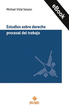 estudios sobre derecho procesal del trabajo (ebook)-michael vidal salazar-9786123256623