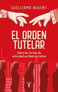 el orden tutelar (ebook)-guillermo nugent-9786124256523