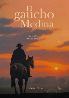 el gaucho medina (ebook)-horacio d'elio-9786313060023