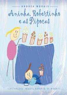 aninha, robertinho e as pipocas (ebook)-morais andréa-9786500319323