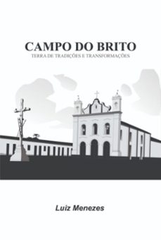 campo do brito terra de tradiçes e transformaçes (ebook)-luiz menezes-9786501345123