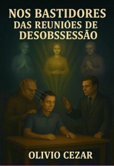 nos bastidores das reunies de desobsesso (ebook)-olivio cezar-9786501531823