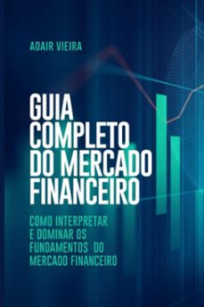 guia completo do mercado financeiro (ebook)-adair vieira-9786501561523
