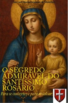 o segredo admiravel do santissimo rosario para se converter e para se salvar (ebook)-luís maria grignion de montfort-9786501902623