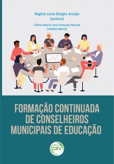 formaço continuada de conselheiros municipais de educaço (ebook)-regina lúcia borges araújo-cilene maria lima antunes maciel-9786525104423