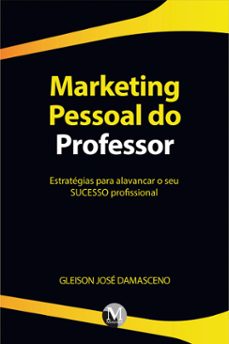 marketing pessoal do professor: (ebook)-gleison josé damaceno-9786525107523
