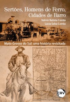 sertes, homens de ferro e cidades de barro  mato grosso do sul (ebook)-valmir batista corrêa-lúcia salsa corrêa-9786525165523