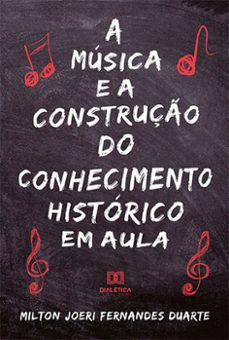 a musica e a construço do conhecimento historico em aula (ebook)-milton joeri fernandes duarte-9786525204123