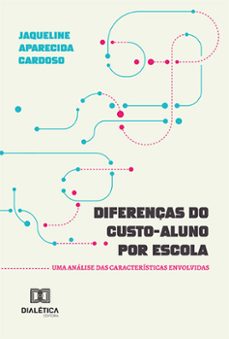 diferenças do custo-aluno por escola (ebook)-jaqueline aparecida cardoso-9786525273723