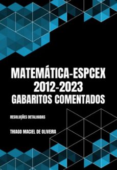 matemática - espcex (2012-2023) (ebook)-thiago maciel de oliveira-9786526617823