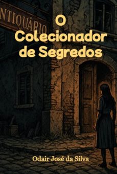 o colecionador de segredos (ebook)-odair josé da silva-9786526641323