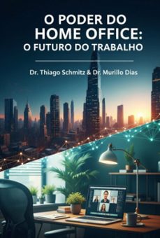 o poder do home office: (ebook)-dr. thiago schmitz & dr. murillo dias-9786526654323
