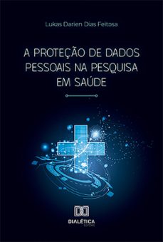 a proteço de dados pessoais na pesquisa em saude (ebook)-ivan kaminski do nascimento-9786527010623