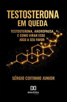 testosterona em queda (ebook)-sérgio coitinho junior-9786527090823