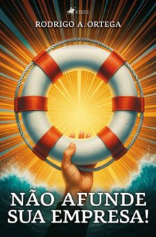 no afunde sua empresa! (ebook)-rodrigo a. ortega-9786528032723