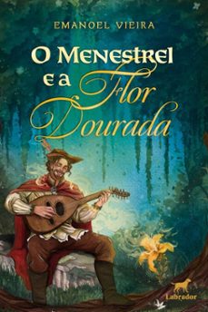 o menestrel e a flor dourada (ebook)-emanoel vieira-9786550442323