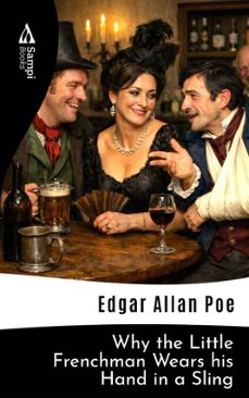 why the little frenchman wears his hand in a sling (ebook)-edgar allan poe-9786551731723