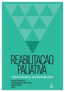 reabilitaço paliativa (ebook)-marysia prado de carlo-cristiane aparecida gomes-ferraz-gabriela rezende-9786555491623