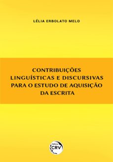 contribuiçes linguisticas e discursivas para o estudo de aquisiço da escrita (ebook)-lélia erbolato melo-9786555786323