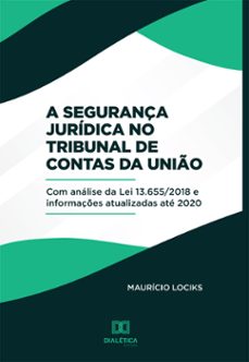 a segurança juridica no tribunal de contas da unio (ebook)-carlos maurício lociks de araújo-9786558770923