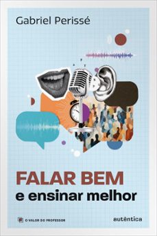falar bem e ensinar melhor (coleço o valor do professor, vol. 5) (ebook)-gabriel perissé-9786559284023