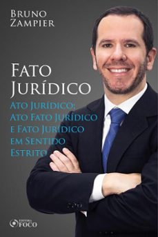 direito civil - parte geral - fato juridico: ato juridico; ato fato juridico; fato juridico em sentido estrito. (ebook)-bruno zampier-9786561204323