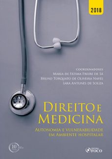 direito e medicina: autonomia e vulnerabilidade em ambiente hospitalar - 1 ed - 2018 (ebook)-maria de fátima freire de sá-bruno torquato de oliveira naves-iara antunes de souza-9786561207423