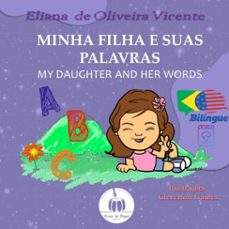 minha filha e suas palavras. my daughter and her words. (ebook)-eliana de oliveira vicente-9786585406123